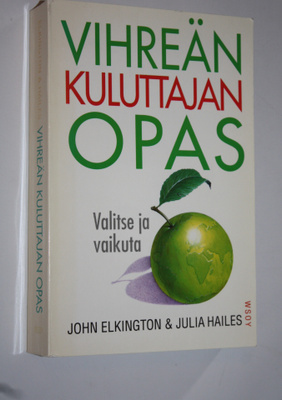 John Elkington : Vihreän kuluttajan opas (signeerattu) : ...