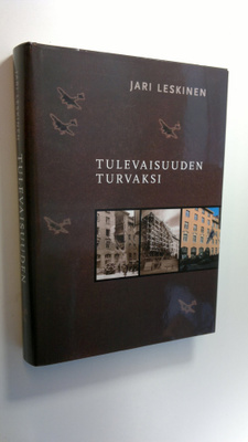 Jari Leskinen : Tulevaisuuden turvaksi : Sotavahinkoyhdis...