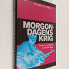 Wilhelm Agrell : Morgondagens krig : tekniken, politiken ... - pikkukuva 1