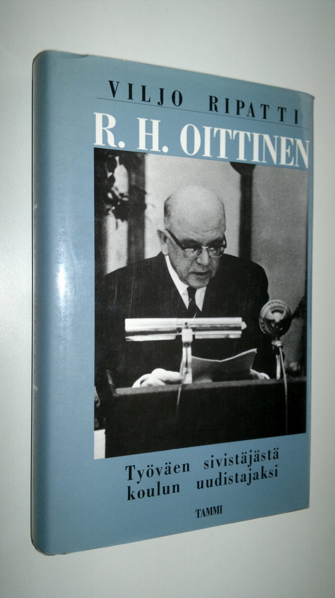 Viljo Ripatti : R. H. Oittinen : työväen sivistäjästä kou...