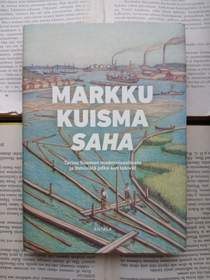 Markku Kuisma - Saha: tarina Suomen modernisaatiosta...