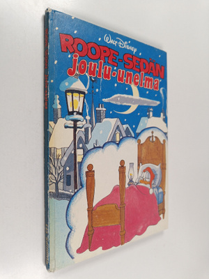 Walt Disney : Roope-sedän joulu-unelma : Disneyn satuluke...