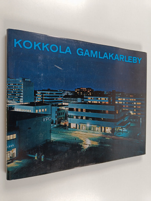 Kalevi A. (Valokuvat) Mäkinen : Kokkola = Gamlakarleby