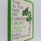 Barbara Dodge Borland : This is the Way My Garden Grows -... - pikkukuva 1