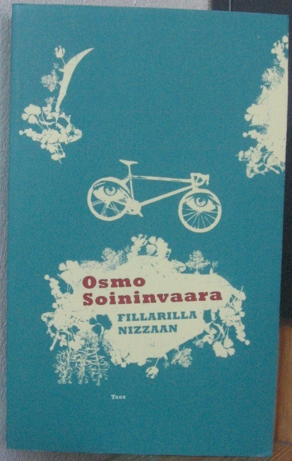 Osmo Soininvaara: Fillarilla Nizzaan, Teos 2010. 2p. 231 s.