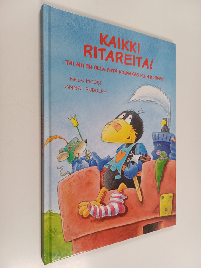 Nele Moost : Kaikki ritareita! : tai miten olla yhtä voim...