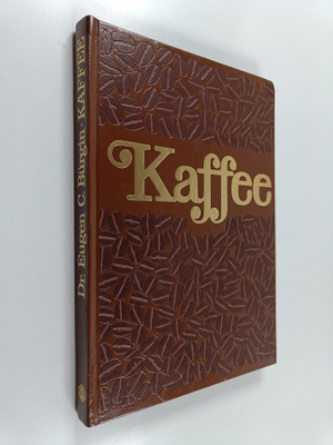 Eugen C. Burgin : Kaffee : mit 50 kaffeerezepten aus alle...