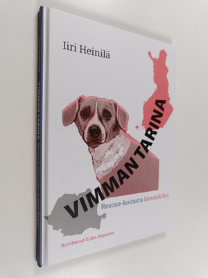 Iiri Heinilä : Vimman tarina : Rescue-koirasta lemmikiksi