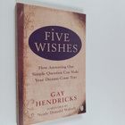 Gay Hendricks : Five Wishes - How Answering One Simple Qu... - pikkukuva 1