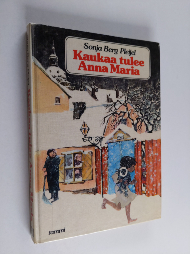 Sonja Berg Pleijel : Kaukaa tulee Anna Maria