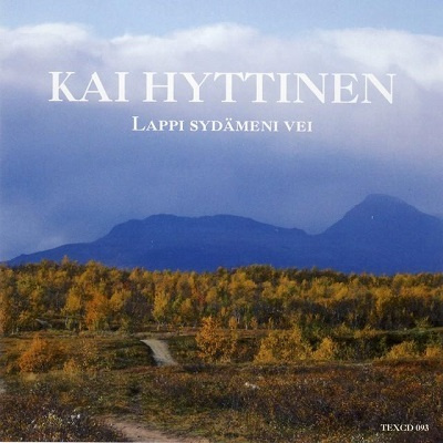 KAI HYTTINEN: Lappi sydämeni vei (CD), 2009