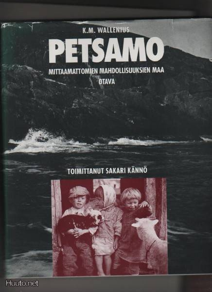 Wallenius, K. M.: Petsamo, Otava 1994, skp., K3, [ Kännö ]