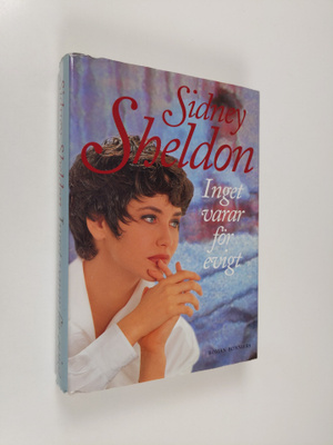 Sidney Sheldon : Inget varar för evigt