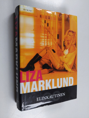 Liza Marklund : Elinkautinen (signeerattu, tekijän omiste)