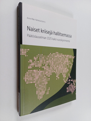 Naiset kriisejä hallitsemassa : päätöslauselman 1325 kaks...