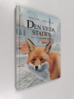 Stefan Casta : Den vilda staden : boken om djuren som fly...