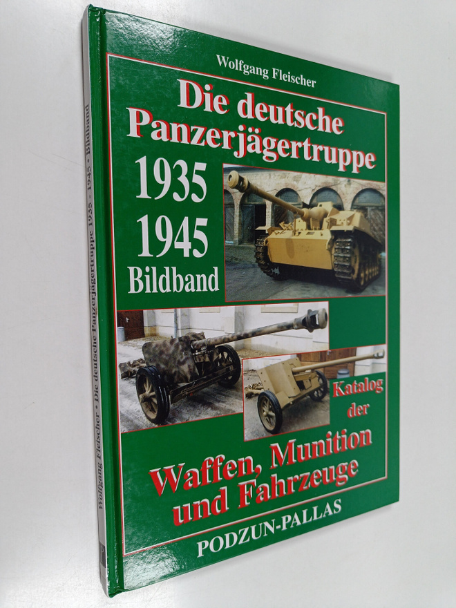 Wolfgang Fleischer : Die deutsche Panzerjägertruppe - 193...