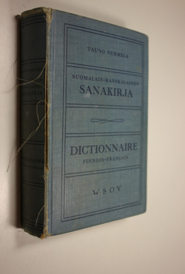 Tauno Nurmela : Dictionnaire finnois-francais = Suomalais...