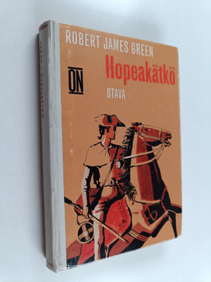 Robert James Green : Hopeakätkö : historiallinen seikkail...