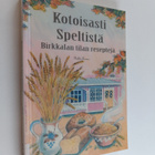 Pirkko Larmo : Kotoisasti speltistä : Birkkalan tilan res... - pikkukuva 1