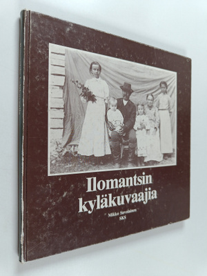 Mikko (toim.) Savolainen : Ilomantsin kyläkuvaajia