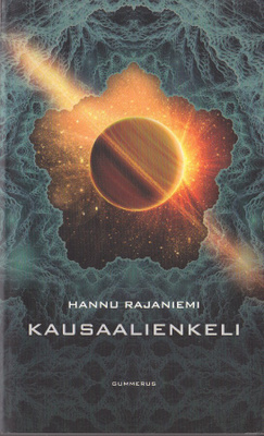 Hannu Rajaniemi: Kausaalienkeli (nide 2p. Gummerus 2015)