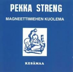 Pekka Streng - Magneettimiehen Kuolema/Kesämaa (CD)