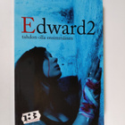 Edward2 : Edward2 - tahdon olla ensimmäinen - pikkukuva 1