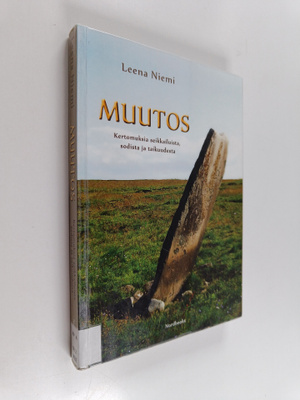 Leena Niemi : Muutos : kertomuksia seikkailuista, sodista...