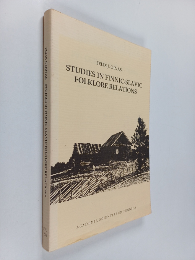 Felix J. Oinas : Studies in Finnic-Slavic folklore relati...