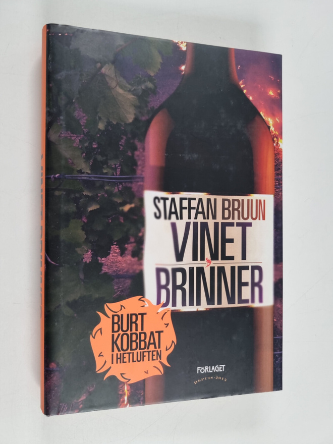 Staffan Bruun : Vinet brinner - Burt Kobbat i hetluften