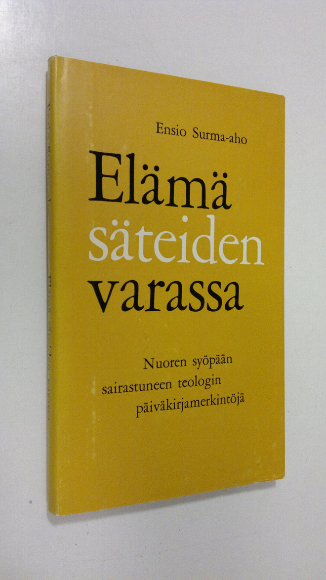 Ensio Surma-aho : Elämä säteiden varassa : nuoren syöpään...