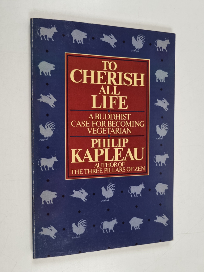 Philip Kapleau : To Cherish All Life - A Buddhist Case fo...