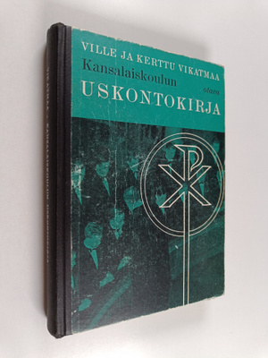 V[ilhelm] (Ville) K[ustaa] Vikatmaa : Kansalaiskoulun usk...