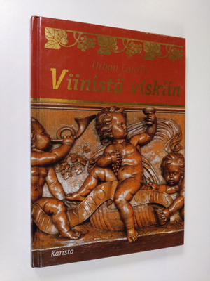 Urban Laurin : Viinistä viskiin