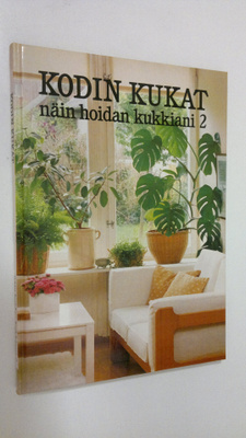 Salme (suom.- ja toim.työ) Kauppinen : Kodin kukat : Näin...