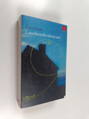 Lars Sund : Lanthandlerskans son : roman