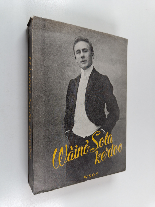 Wäinö Sola : Wäinö Sola kertoo