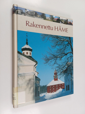 Rakennettu Häme : maakunnallisesti arvokas rakennusperintö