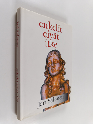 Jari Salonen : Enkelit eivät itke