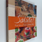 Simon Griffiths ym. : Salute! : Food, Wine & Travel in So... - pikkukuva 1
