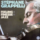 STEPHANE GRAPPELLI :: FEELING+FINESSE = JAZZ :: VINYYLI LP - pikkukuva 1