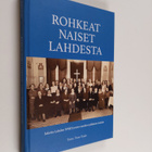 Rohkeat naiset Lahdesta : jakeita Lahden NNKY:n 100 vuode... - pikkukuva 1