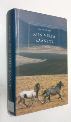 Mark Spragg : Kun virta kääntyy