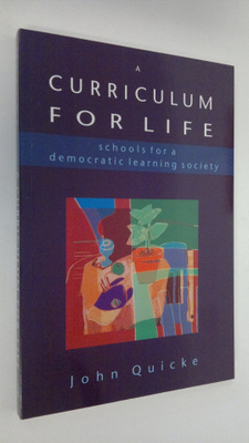 John Quicke : A Curriculum for Life : schools for democra...