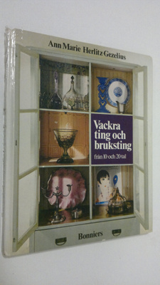 Ann Marie Herlitz-Gezelius : Vackra ting och bruksting : ...