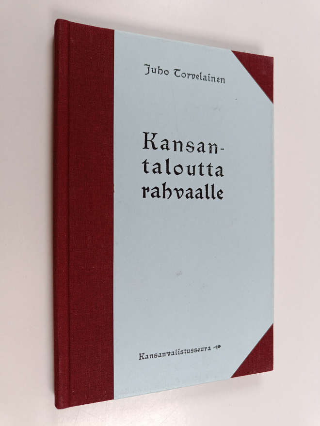 Juho Torvelainen : Kansantaloutta rahvaalle