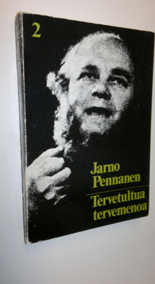 Jarno Pennanen : Tervetultua tervemenoa : Jarnon saaga osa 2