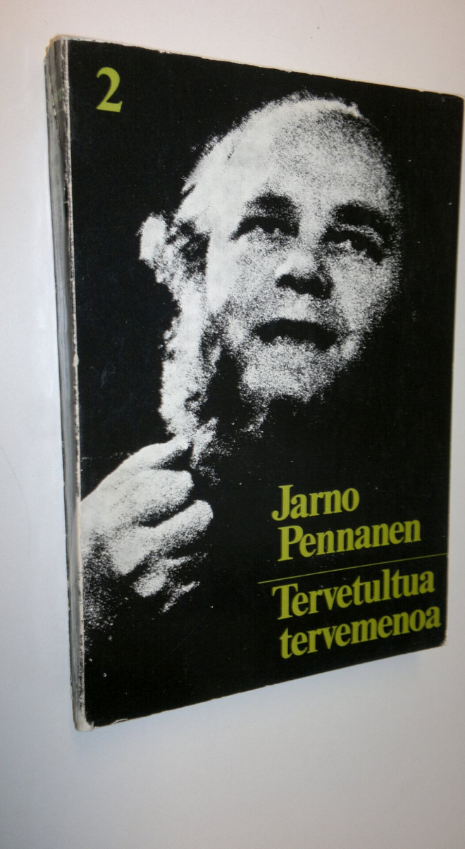 Jarno Pennanen : Tervetultua tervemenoa : Jarnon saaga osa 2