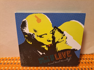 Second Hand Hasselhoffs: Don't Be Afraid Of Love CD